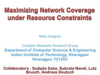 Niloy Ganguly Complex Networks Research Group Department of Computer Science &amp; Engineering
