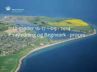 Info-møder 16-17 – 09 - 2014 P-vejledning og Regneark - proces