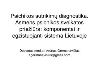 Docentas med.dr. Arūnas Germanavičius agerma na vicius @gmail