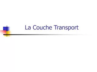 La Couche Transport