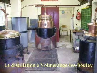 La distillation à Volmerange-lès-Boulay