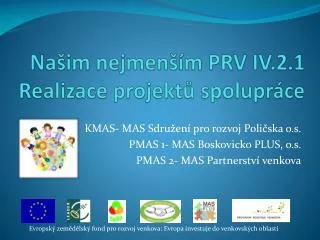 Našim nejmenším PRV IV.2.1 Realizace projektů spolupráce