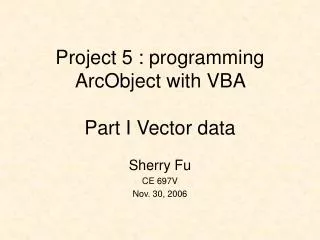 Project 5 : programming ArcObject with VBA Part I Vector data