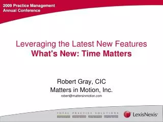 Leveraging the Latest New Features What's New: Time Matters