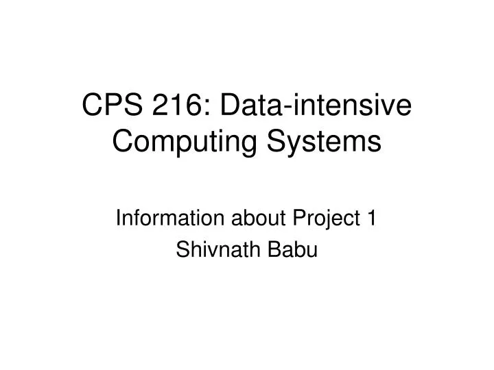 cps 216 data intensive computing systems