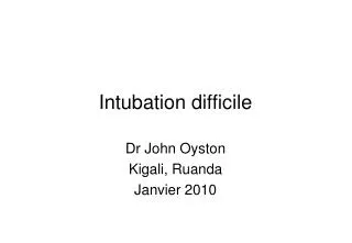 Intubation difficile