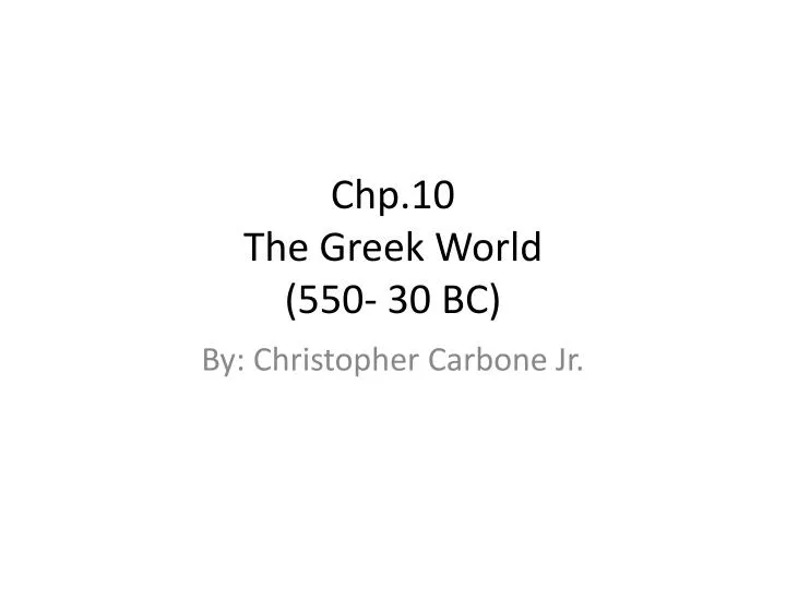 chp 10 the greek world 550 30 bc