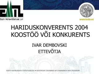 HARIDUSKONVERENTS 2004 KOOSTÖÖ VÕI KONKURENTS