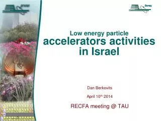 Low energy particle accelerators activities in Israel