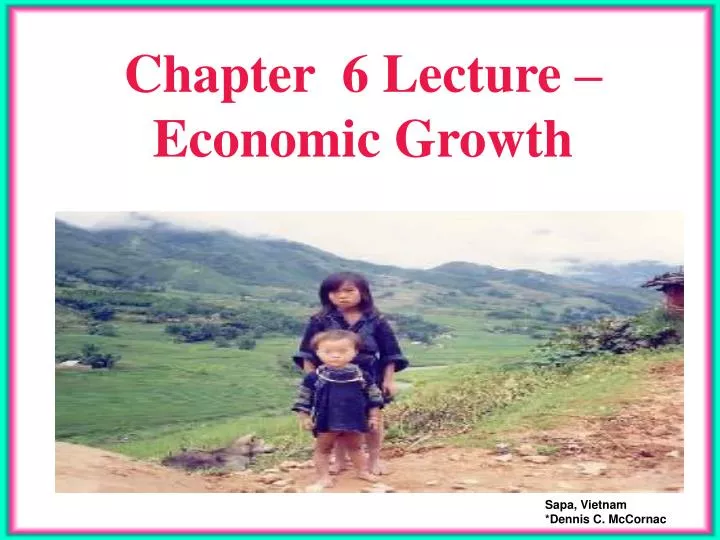 chapter 6 lecture economic growth