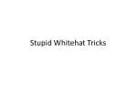 Stupid Whitehat Tricks - slide 1