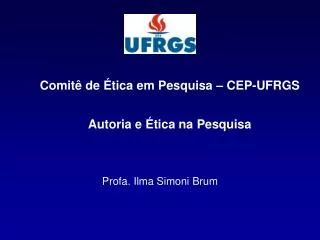Comitê de Ética em Pesquisa – CEP-UFRGS Autoria e Ética na Pesquisa