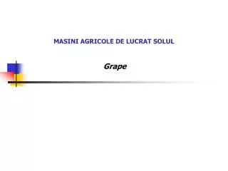 MASINI AGRICOLE DE LUCRAT SOLUL