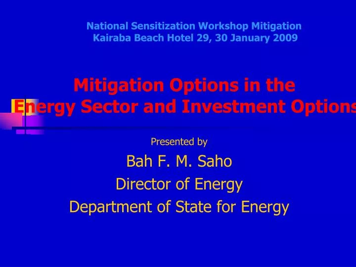 presented by bah f m saho director of energy department of state for energy