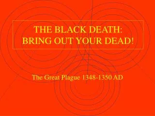 THE BLACK DEATH: BRING OUT YOUR DEAD!