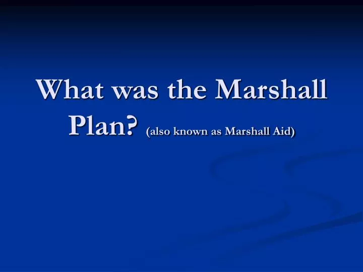 what was the marshall plan also known as marshall aid