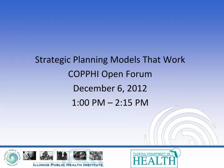 strategic planning models that work copphi open forum december 6 2012 1 00 pm 2 15 pm