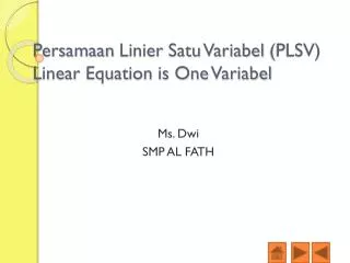 Persamaan Linier Satu Variabel (PLSV) Linear Equation is One Variabel
