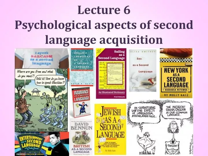 lecture 6 psychological aspects of second language acquisition