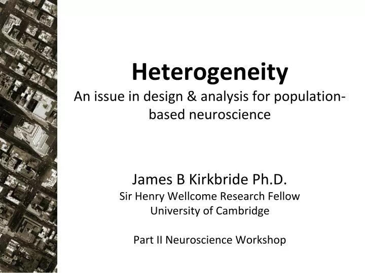 heterogeneity an issue in design analysis for population based neuroscience