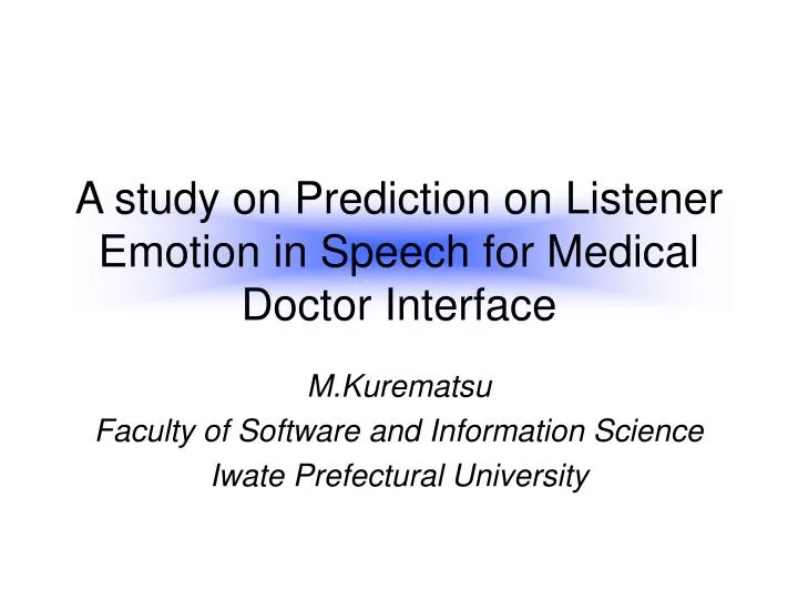a study on prediction on listener emotion in speech for medical doctor interface