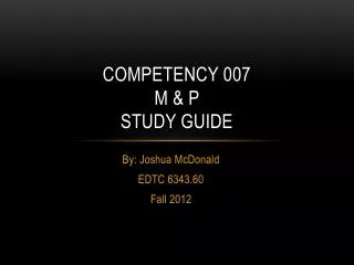 Competency 007 M &amp; P Study guide