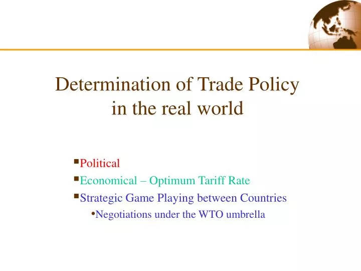 determination of trade policy in the real world