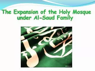 The Expansion of the Holy Mosque under Al-Saud Family