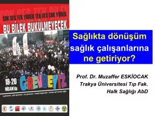 Prof. Dr. Muzaffer ESKİOCAK Trakya Üniversitesi Tıp Fak. Halk Sağlığı AbD