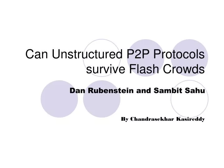can unstructured p2p protocols survive flash crowds