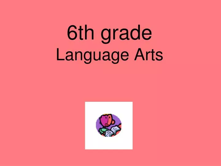 6th grade language arts