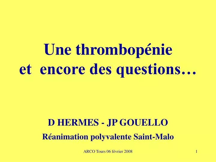 une thrombop nie et encore des questions