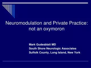 Neuromodulation and Private Practice: not an oxymoron
