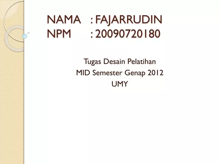 nama fajarrudin npm 20090720180