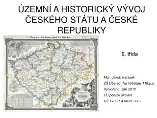 Mgr. Jakub Karásek ZŠ Liberec, Na Výběžku 118,p.o. Vytvořeno: září 2012 EU peníze školám