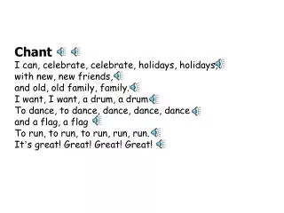Chant I can, celebrate, celebrate, holidays, holidays, with new, new friends,