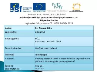 Výukový matriál byl zpracován v rámci projektu OPVK 1.5 EU peníze školám