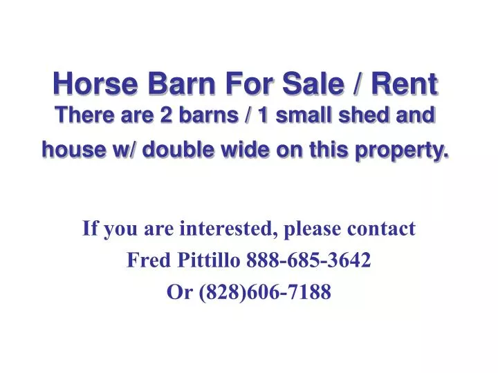 horse barn for sale rent there are 2 barns 1 small shed and house w double wide on this property
