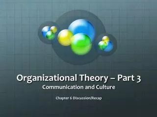 Organizational Theory – Part 3 Communication and Culture