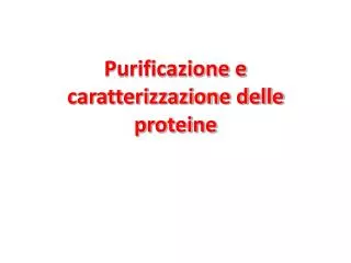 Purificazione e caratterizzazione delle proteine