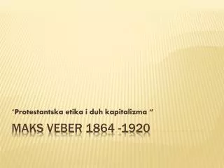 Maks Veber 1864 -1920