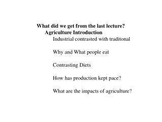 What did we get from the last lecture? Agriculture Introduction