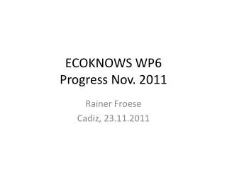 ECOKNOWS WP6 Progress Nov. 2011