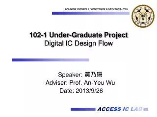 102-1 Under-Graduate Project Digital IC Design Flow