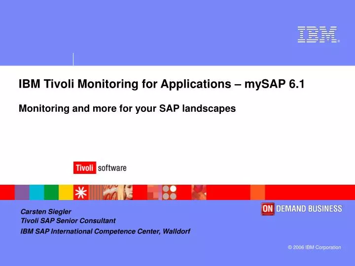 ibm tivoli monitoring for applications mysap 6 1 monitoring and more for your sap landscapes