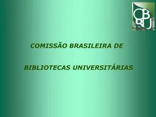 COMISSÃO BRASILEIRA DE BIBLIOTECAS UNIVERSITÁRIAS
