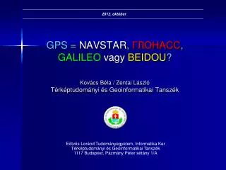 GPS = NAVSTAR , ГЛОНАСС , GALILEO vagy BEIDOU ?