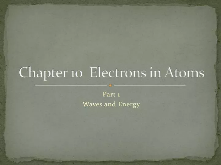 chapter 10 electrons in atoms