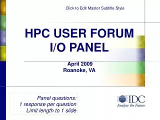 HPC USER FORUM I/O PANEL April 2009 Roanoke, VA