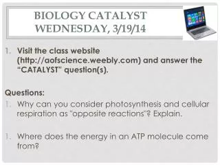 Biology Catalyst Wednesday, 3/19/14
